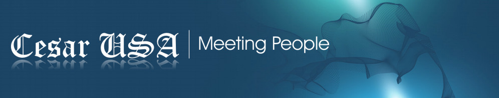 CesarUSA | Meeting People